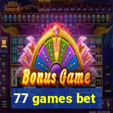 77 games bet